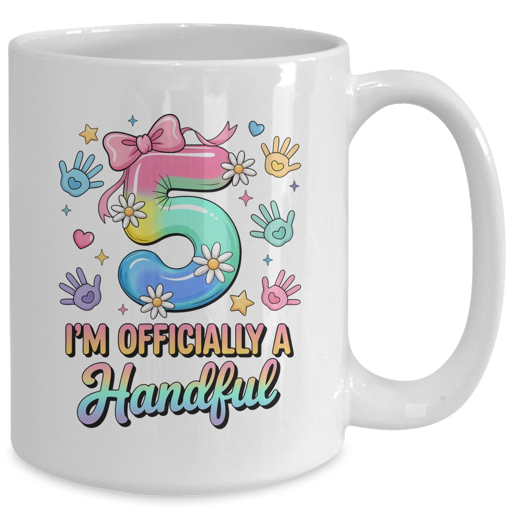 I'm Officially A Handful Five 5th Birthday Girls Boys Kids Mug | siriusteestore