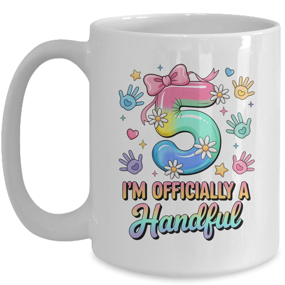I'm Officially A Handful Five 5th Birthday Girls Boys Kids Mug | siriusteestore