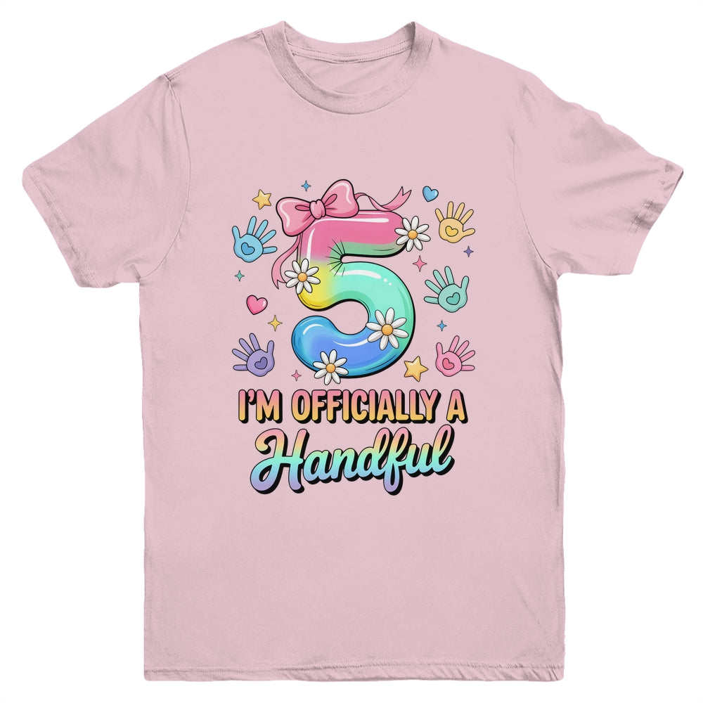 I'm Officially A Handful Five 5th Birthday Girls Boys Kids Youth Shirt | siriusteestore