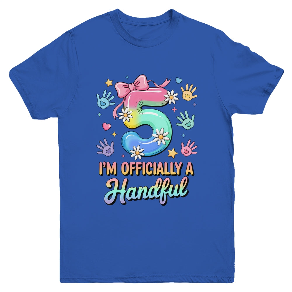 I'm Officially A Handful Five 5th Birthday Girls Boys Kids Youth Shirt | siriusteestore