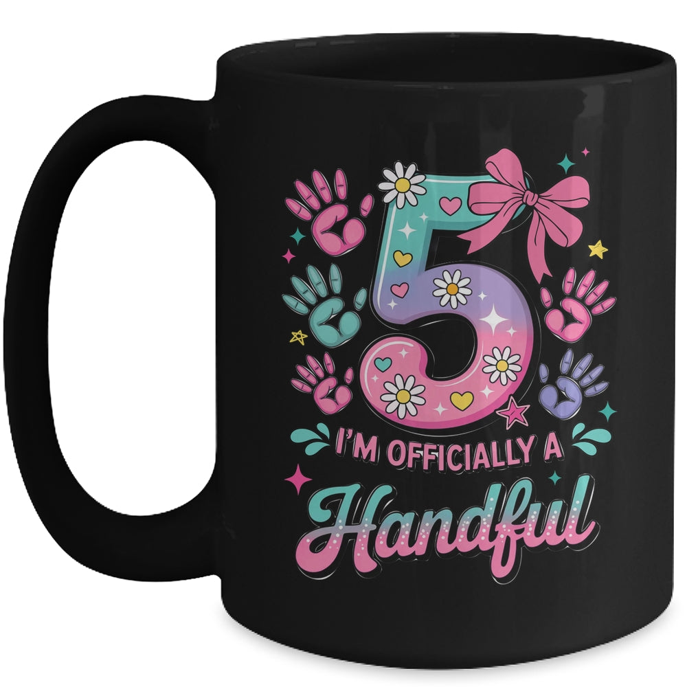 I'm Officially A Handful Five Pink Bow 5th Birthday Girls Mug | siriusteestore