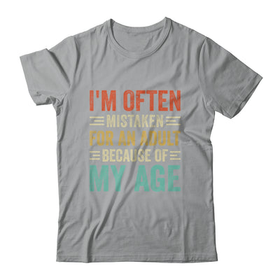 I'm Often Mistaken For An Adult Because Of My Age Funny Shirt & Hoodie | siriusteestore
