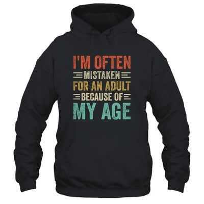 I'm Often Mistaken For An Adult Because Of My Age Funny Shirt & Hoodie | siriusteestore