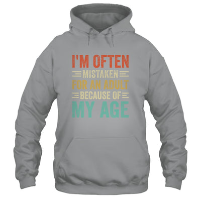 I'm Often Mistaken For An Adult Because Of My Age Funny Shirt & Hoodie | siriusteestore