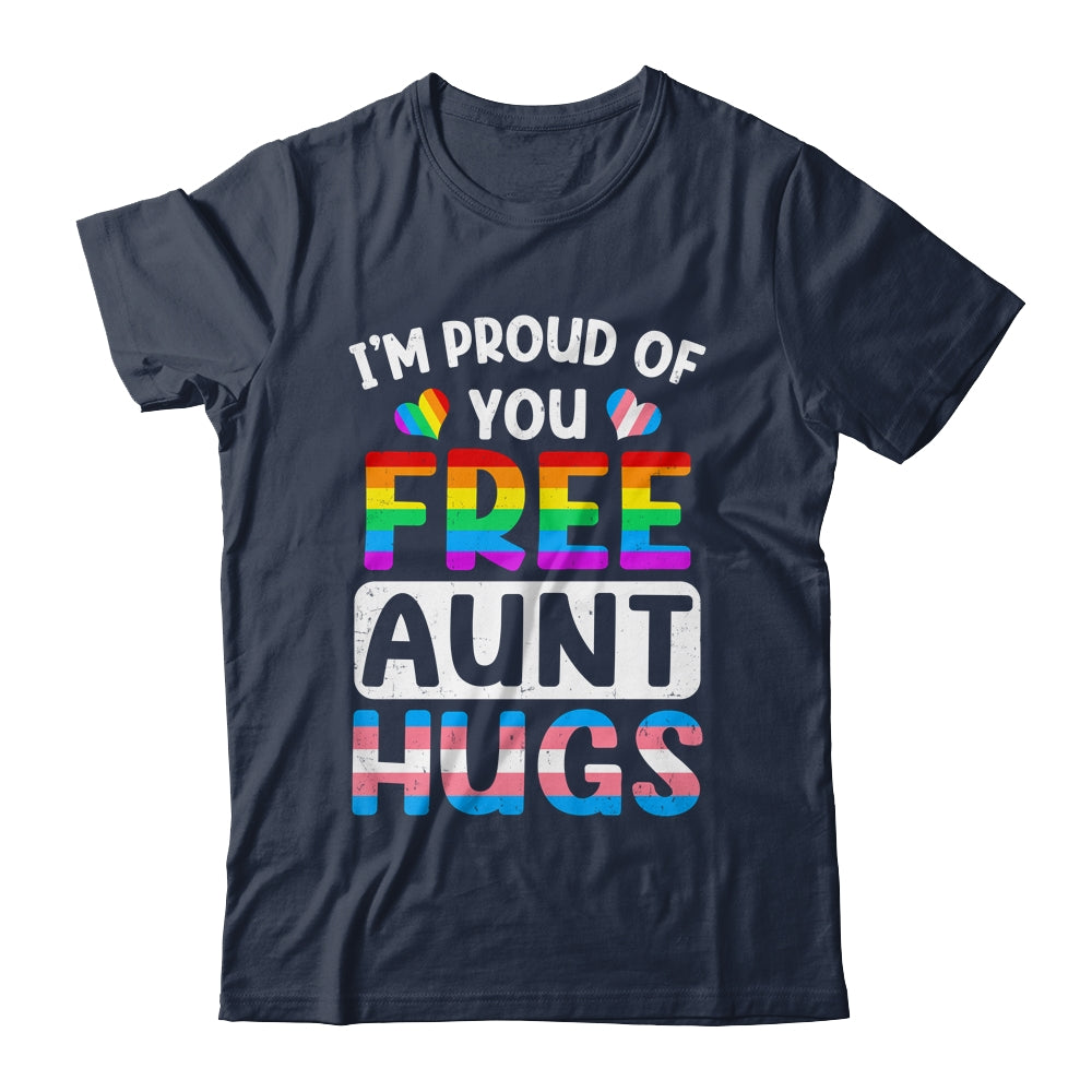I'm Proud Of You Free Aunt Hugs LGBT LGBTQ Gay Pride Shirt & Tank Top | siriusteestore