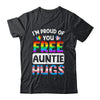 I'm Proud Of You Free Auntie Hugs LGBT LGBTQ Gay Pride Shirt & Tank Top | siriusteestore