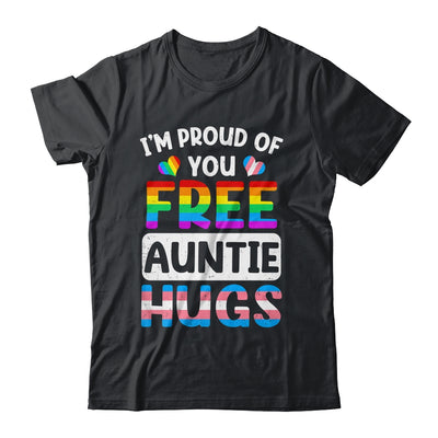 I'm Proud Of You Free Auntie Hugs LGBT LGBTQ Gay Pride Shirt & Tank Top | siriusteestore