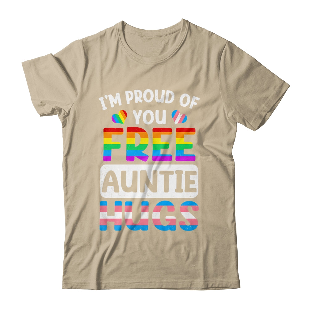 I'm Proud Of You Free Auntie Hugs LGBT LGBTQ Gay Pride Shirt & Tank Top | siriusteestore
