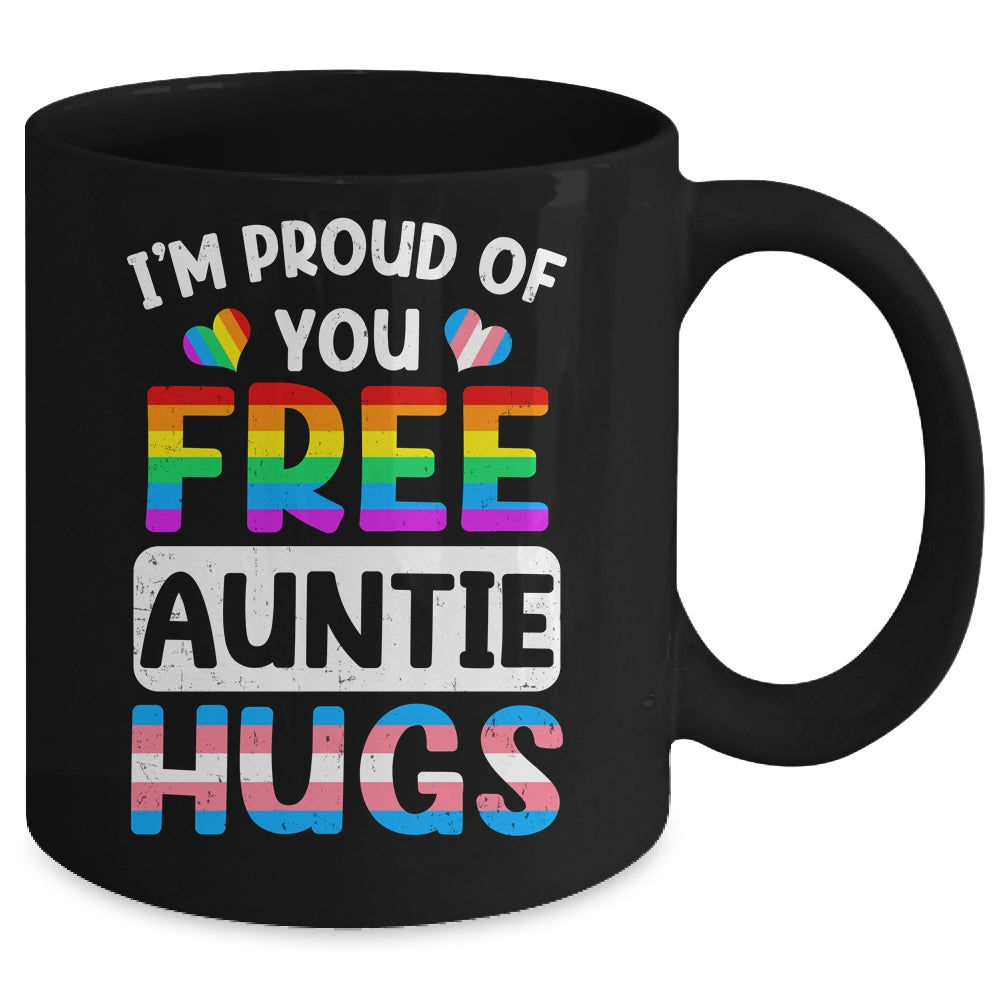 I'm Proud Of You Free Auntie Hugs LGBT LGBTQ Gay Pride Mug | siriusteestore