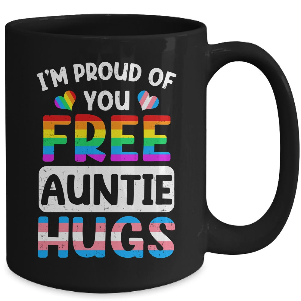 I'm Proud Of You Free Auntie Hugs LGBT LGBTQ Gay Pride Mug | siriusteestore