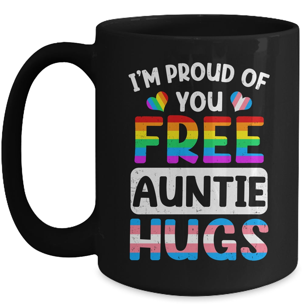 I'm Proud Of You Free Auntie Hugs LGBT LGBTQ Gay Pride Mug | siriusteestore