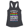I'm Proud Of You Free Auntie Hugs LGBT LGBTQ Gay Pride Shirt & Tank Top | siriusteestore