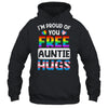 I'm Proud Of You Free Auntie Hugs LGBT LGBTQ Gay Pride Shirt & Tank Top | siriusteestore