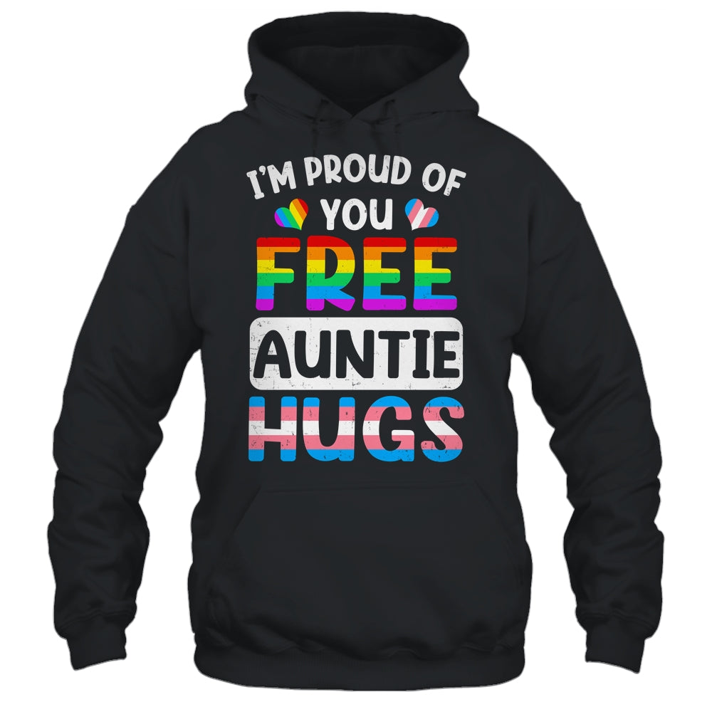 I'm Proud Of You Free Auntie Hugs LGBT LGBTQ Gay Pride Shirt & Tank Top | siriusteestore