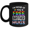 I'm Proud Of You Free Brother Hugs LGBT LGBTQ Gay Pride Mug | siriusteestore