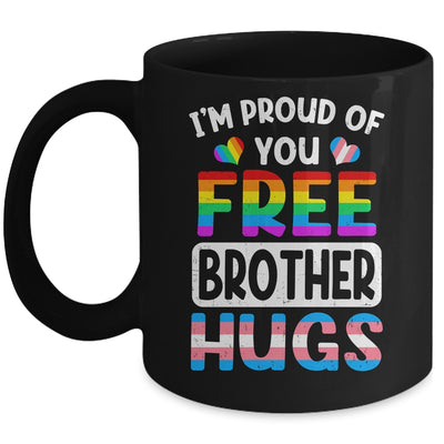 I'm Proud Of You Free Brother Hugs LGBT LGBTQ Gay Pride Mug | siriusteestore