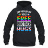 I'm Proud Of You Free Brother Hugs LGBT LGBTQ Gay Pride Shirt & Hoodie | siriusteestore