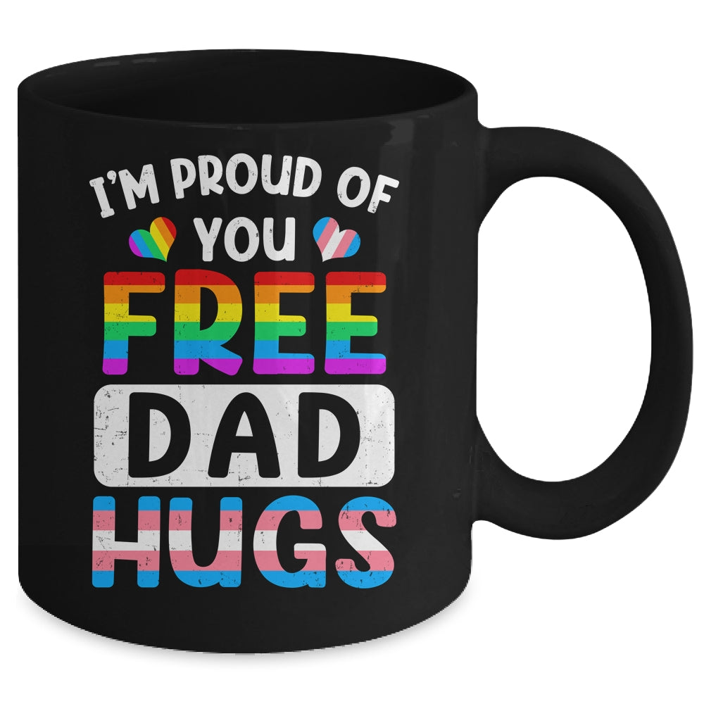 I'm Proud Of You Free Dad Hugs LGBT LGBTQ Gay Pride Mug | siriusteestore