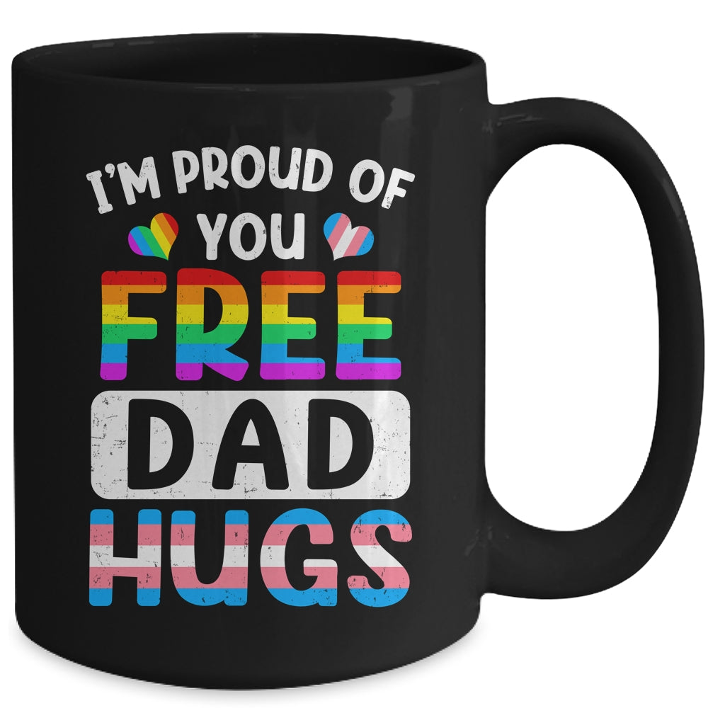 I'm Proud Of You Free Dad Hugs LGBT LGBTQ Gay Pride Mug | siriusteestore