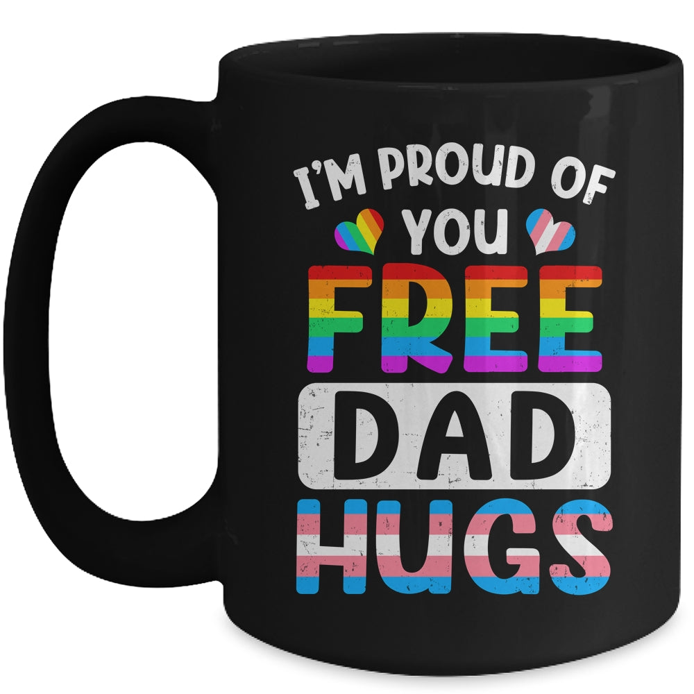 I'm Proud Of You Free Dad Hugs LGBT LGBTQ Gay Pride Mug | siriusteestore