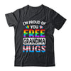 I'm Proud Of You Free Grandma Hugs LGBT LGBTQ Gay Pride Shirt & Tank Top | siriusteestore