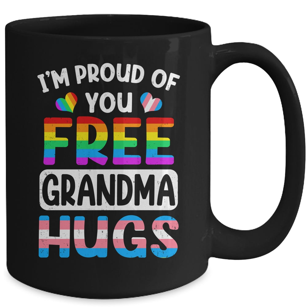 I'm Proud Of You Free Grandma Hugs LGBT LGBTQ Gay Pride Mug | siriusteestore