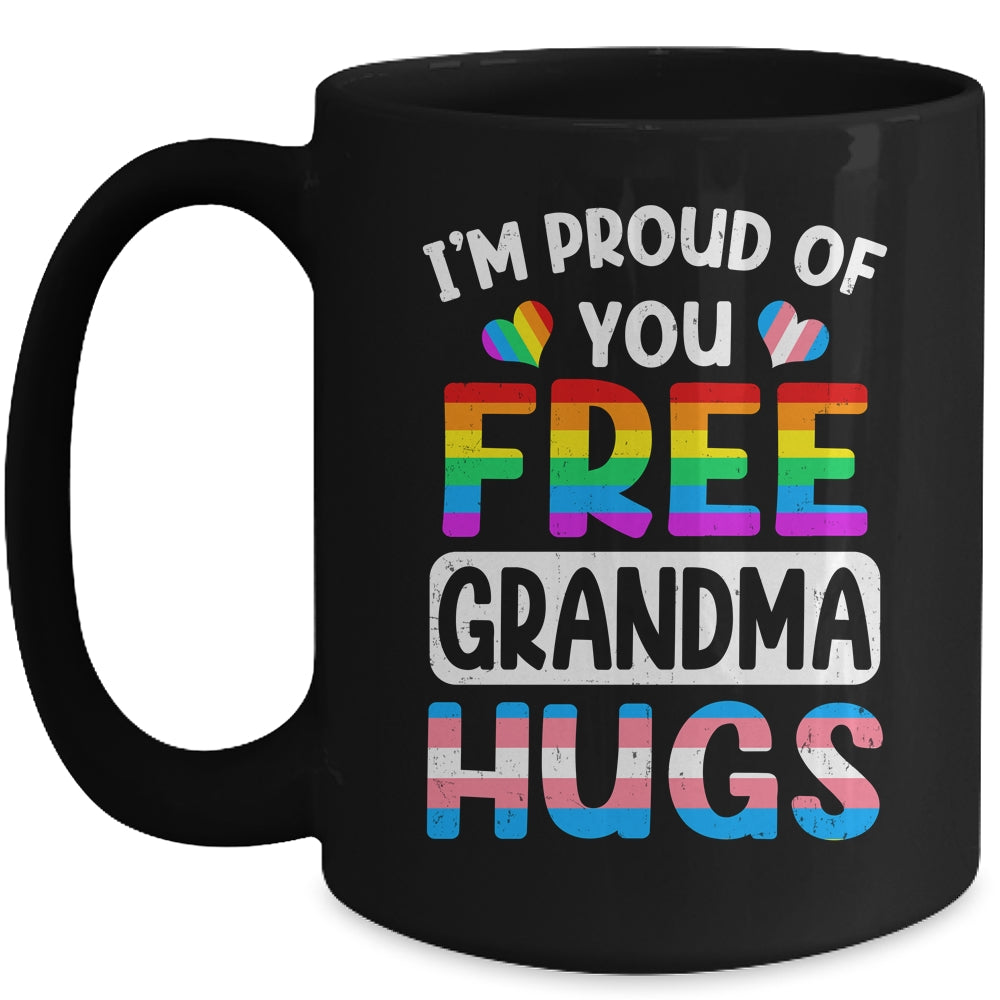 I'm Proud Of You Free Grandma Hugs LGBT LGBTQ Gay Pride Mug | siriusteestore