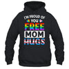 I'm Proud Of You Free Mom Hugs LGBT LGBTQ Gay Pride Shirt & Tank Top | siriusteestore