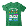 I'm Proud Of You Free Nana Hugs LGBT LGBTQ Gay Pride Shirt & Tank Top | siriusteestore