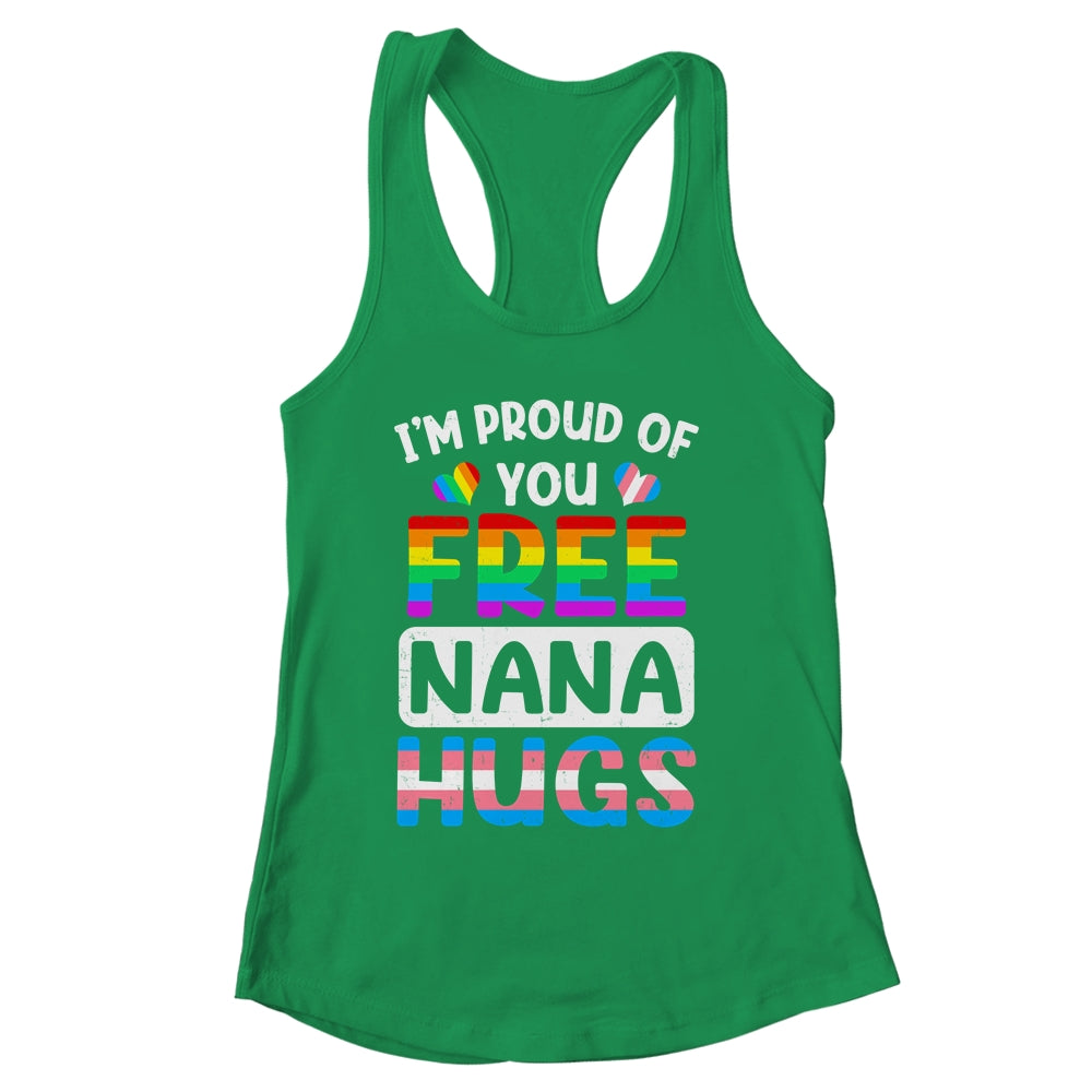 I'm Proud Of You Free Nana Hugs LGBT LGBTQ Gay Pride Shirt & Tank Top | siriusteestore