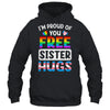 I'm Proud Of You Free Sister Hugs LGBT LGBTQ Gay Pride Shirt & Tank Top | siriusteestore