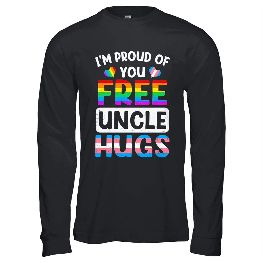 I'm Proud Of You Free Uncle Hugs LGBT LGBTQ Gay Pride Shirt & Hoodie | siriusteestore