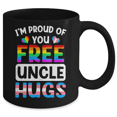 I'm Proud Of You Free Uncle Hugs LGBT LGBTQ Gay Pride Mug | siriusteestore