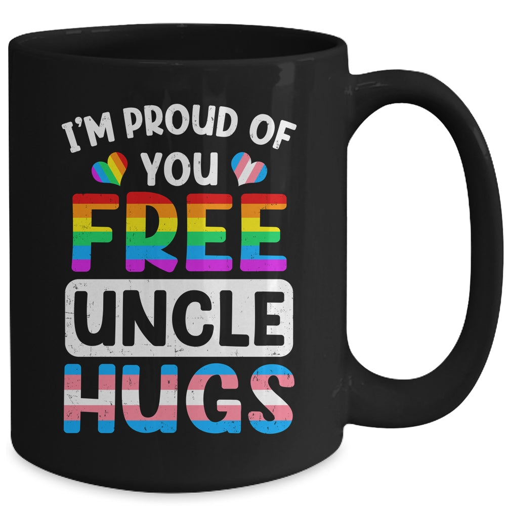 I'm Proud Of You Free Uncle Hugs LGBT LGBTQ Gay Pride Mug | siriusteestore