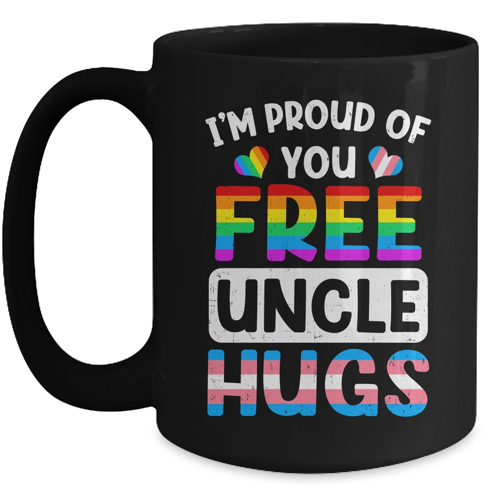 I'm Proud Of You Free Uncle Hugs LGBT LGBTQ Gay Pride Mug | siriusteestore