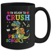 I'm Ready To Crush Preschool Dinosaur Back To School Kids Mug | siriusteestore