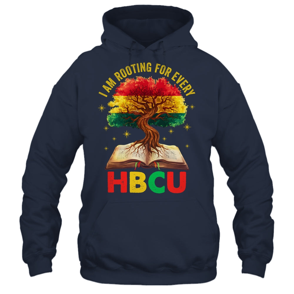 I'm Rooting For Every HBCU Black Educated Black History Shirt & Hoodie | siriusteestore