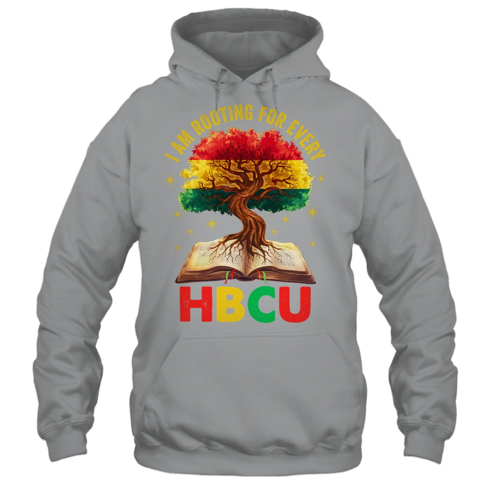 I'm Rooting For Every HBCU Black Educated Black History Shirt & Hoodie | siriusteestore