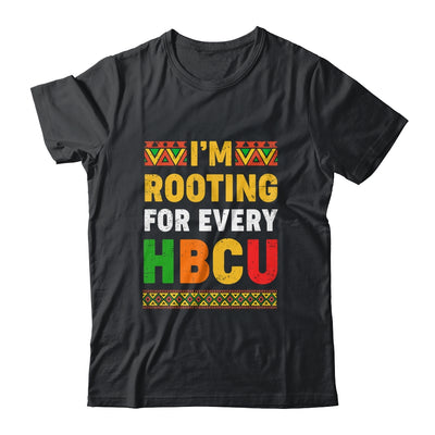 I'm Rooting For Every HBCU Historical Black College Student Shirt & Hoodie | siriusteestore