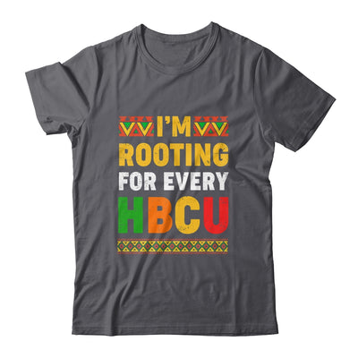 I'm Rooting For Every HBCU Historical Black College Student Shirt & Hoodie | siriusteestore