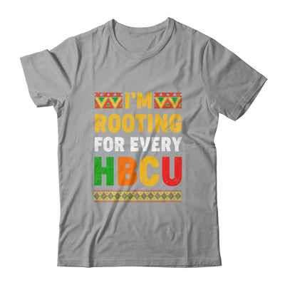 I'm Rooting For Every HBCU Historical Black College Student Shirt & Hoodie | siriusteestore