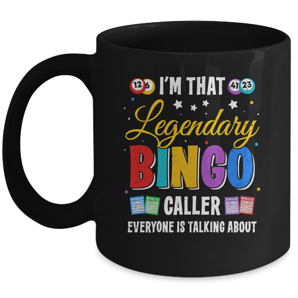 I'm That Legendary Bingo Caller Everyone Is Talking About Mug | siriusteestore