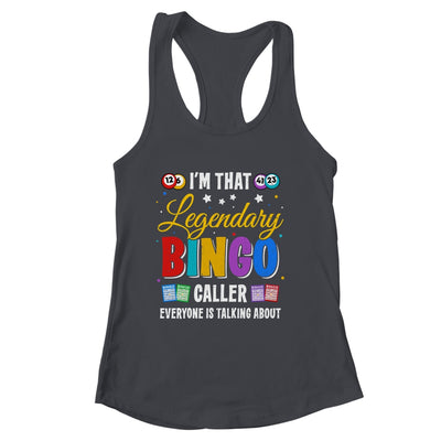 I'm That Legendary Bingo Caller Everyone Is Talking About Shirt & Tank Top | siriusteestore