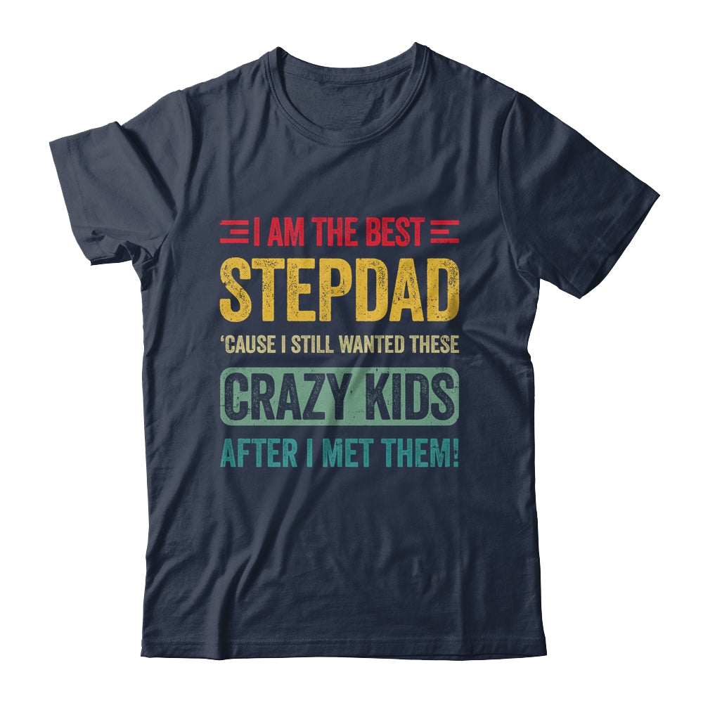 I'm The Best Step Dad Crazy Kids Fathers Day From Daughter Shirt & Hoodie | siriusteestore
