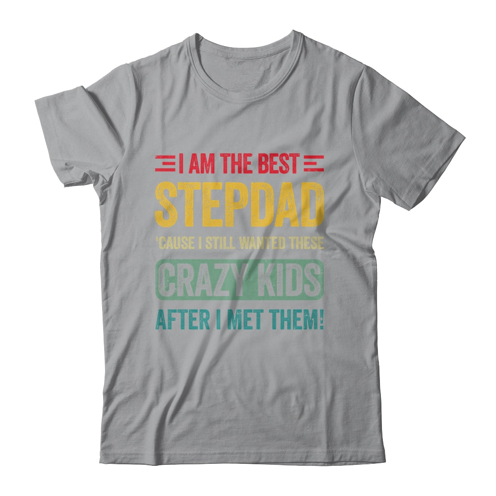 I'm The Best Step Dad Crazy Kids Fathers Day From Daughter Shirt & Hoodie | siriusteestore