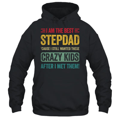 I'm The Best Step Dad Crazy Kids Fathers Day From Daughter Shirt & Hoodie | siriusteestore