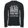 I'm The Best Stepdad Cause I Still Wanted These Crazy Kids Shirt & Hoodie | siriusteestore