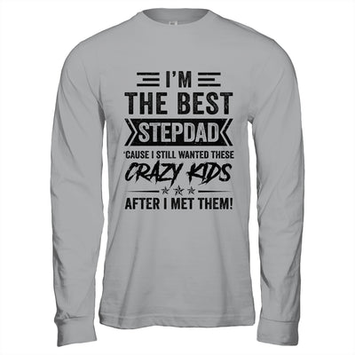 I'm The Best Stepdad Funny Father's Day From Crazy Kids Shirt & Hoodie | siriusteestore