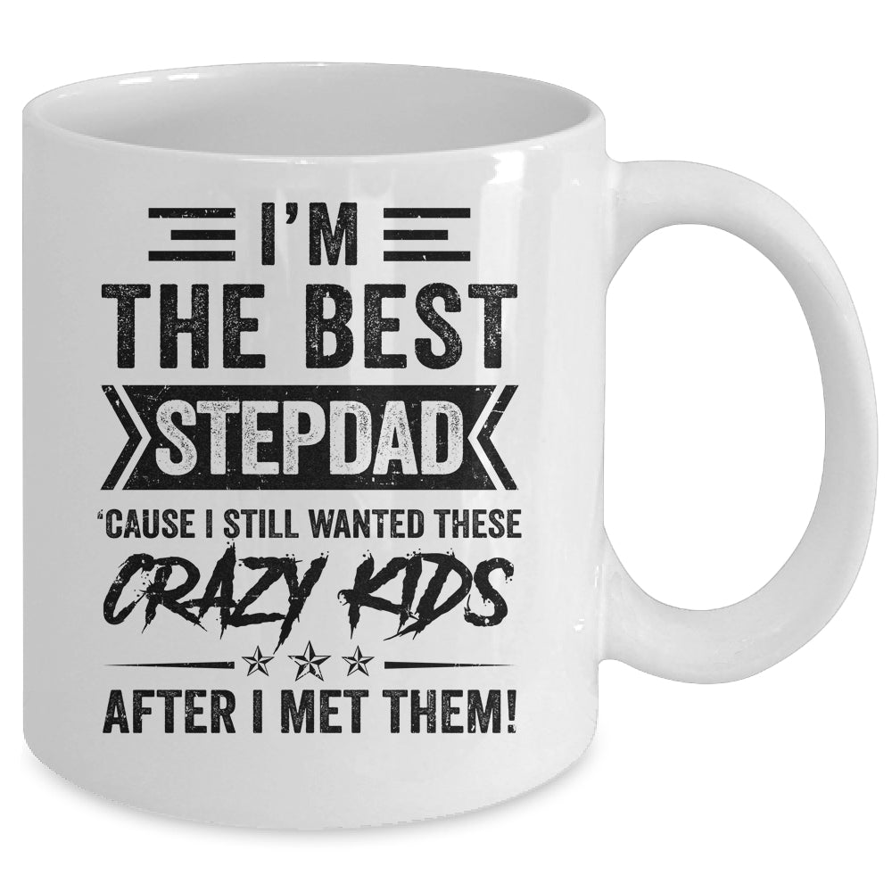 I'm The Best Stepdad Funny Father's Day From Crazy Kids Mug | siriusteestore