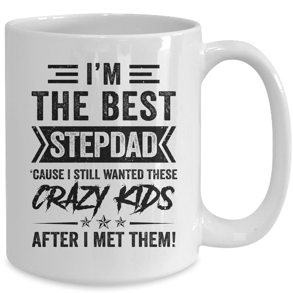 I'm The Best Stepdad Funny Father's Day From Crazy Kids Mug | siriusteestore